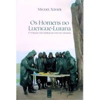 Os Homens Do Luengue-Luiana - O Parque Das Terras Do Fim Do Mundo